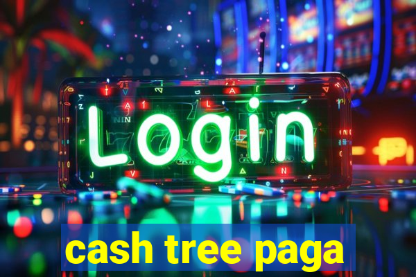 cash tree paga